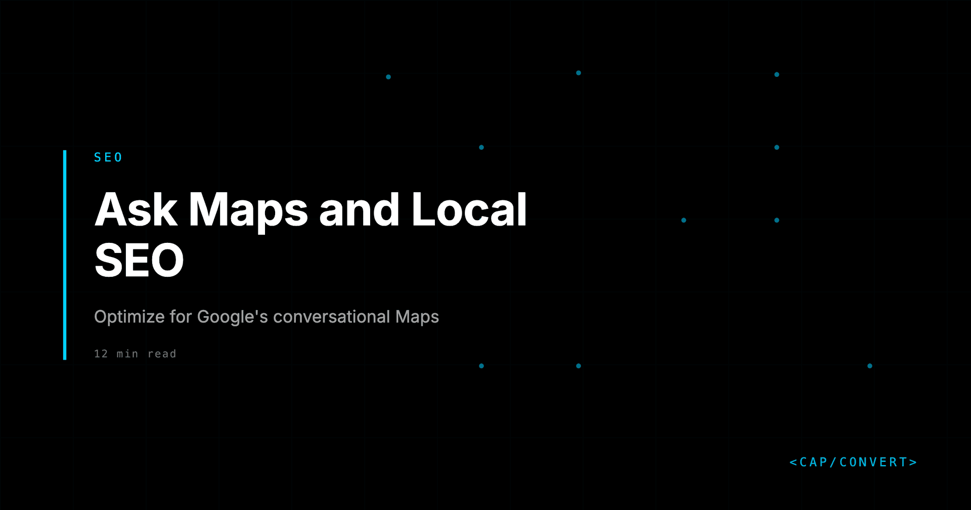 Ask Maps: How to Optimize Local SEO for Google's Conversational Maps