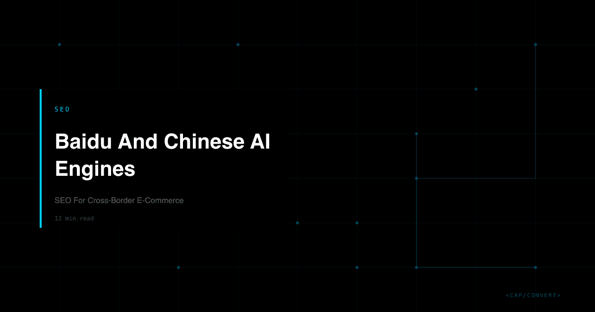 Baidu And Chinese AI Engines: SEO For Cross-Border E-Commerce