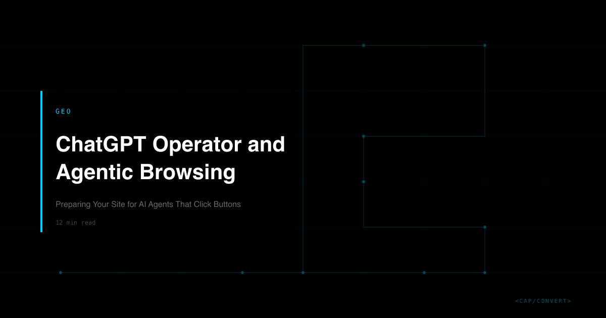 ChatGPT Operator and Agentic Browsing: Preparing Your Site for AI Agents That Click Buttons