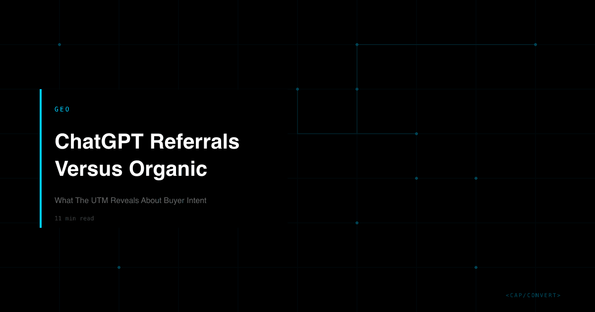 ChatGPT Referrals Versus Organic: What The UTM Reveals About Buyer Intent