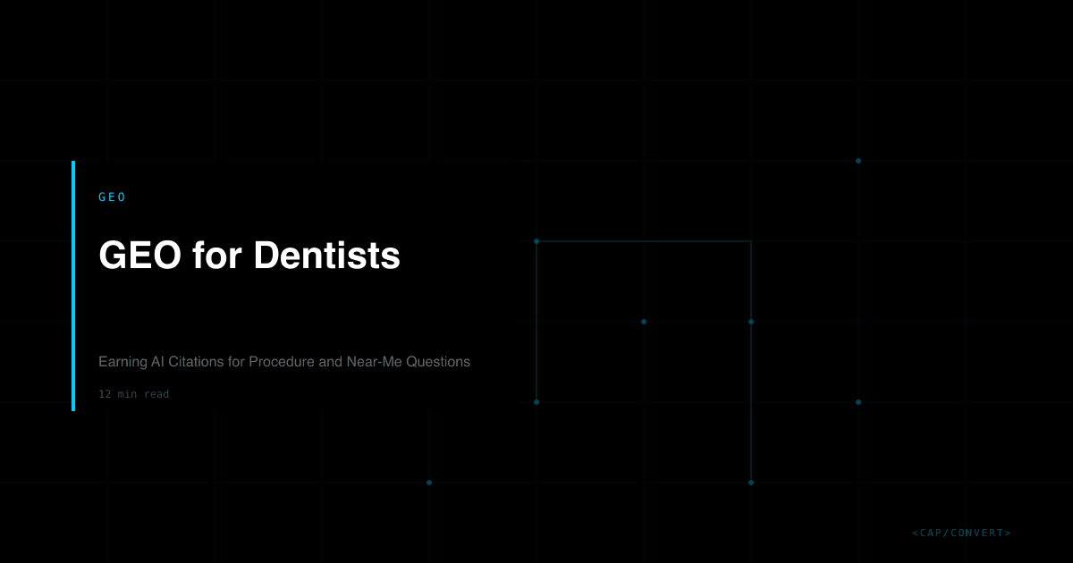 GEO for Dentists: Earning AI Citations for Procedure and Near-Me Questions