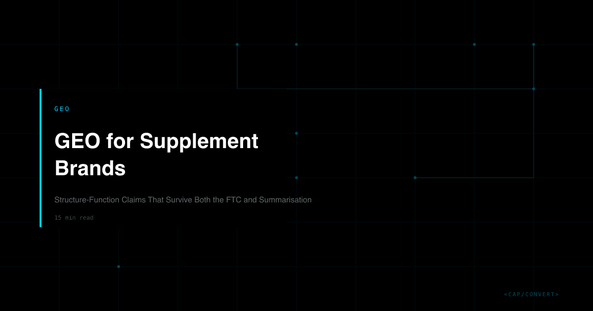 GEO for Supplement Brands: Structure-Function Claims That Survive Both the FTC and Summarisation