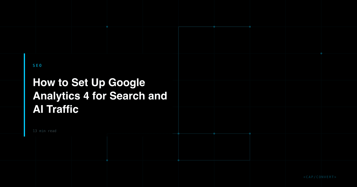 How to Set Up Google Analytics 4 for Search and AI Traffic
