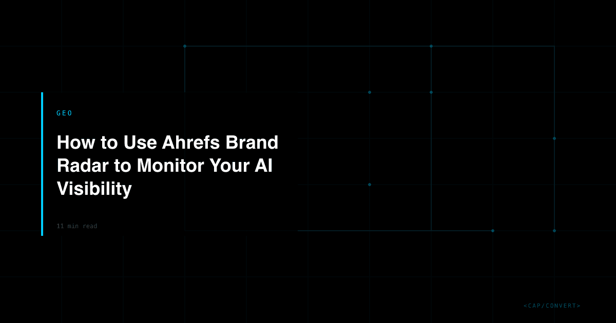 How to Use Ahrefs Brand Radar to Monitor Your AI Visibility