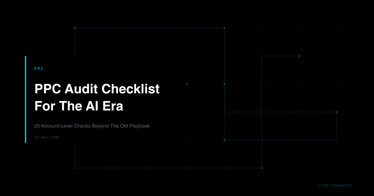 PPC Audit Checklist For The AI Era: 25 Account-Level Checks Beyond The Old Playbook