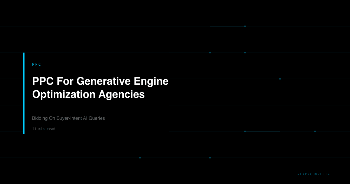 PPC For Generative Engine Optimization Agencies: Bidding On Buyer-Intent AI Queries
