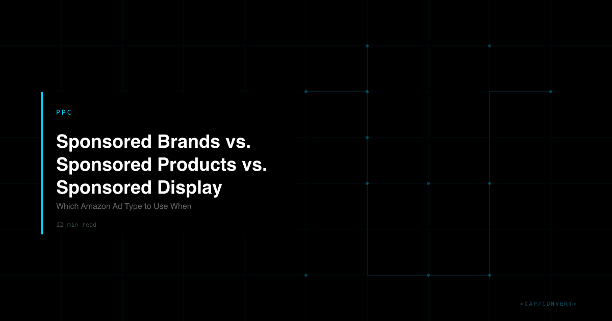 Sponsored Brands vs. Sponsored Products vs. Sponsored Display: Which Amazon Ad Type to Use When