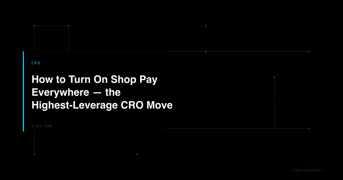 How to Turn On Shop Pay Everywhere — the Highest-Leverage CRO Move of 2026